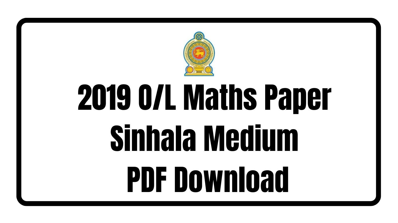 2019 OL Maths Paper Sinhala Medium PDF free Download