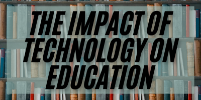 The Impact of Technology on Education