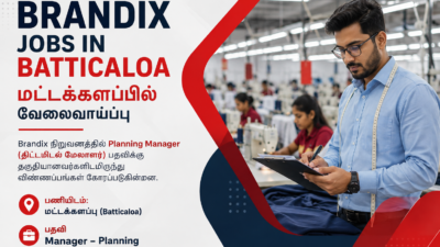 Brandix – Jobs in Batticaloa மட்டக்களப்பில் வேலைவாய்ப்பு